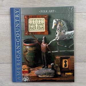 American Country Folk Art Imaginative Works American Hands American Country Book